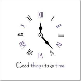 Good things take time, inspirational quote Posters and Art